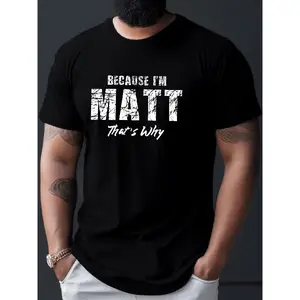 merch for men Men's White Vintage Distressed T-Shirt with "Because I'm MATT" Slogan & Rough Edges - Matthew-like Name Print, Casual Round Neck Tee for Casual ttire, Machine Washable -Season Shirt (Ideal Gift for Matt Fans), Funny Tshirts Men, Matt T Shirt