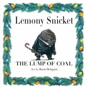 USED-The Lump of Coal: A Christmas Holiday Book for Kids by Snicket, Lemony (Hardcover)