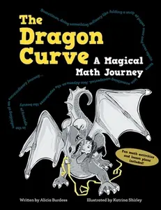 USED-The Dragon Curve: A Magical Math Journey by Burdess, Alicia (Paperback)