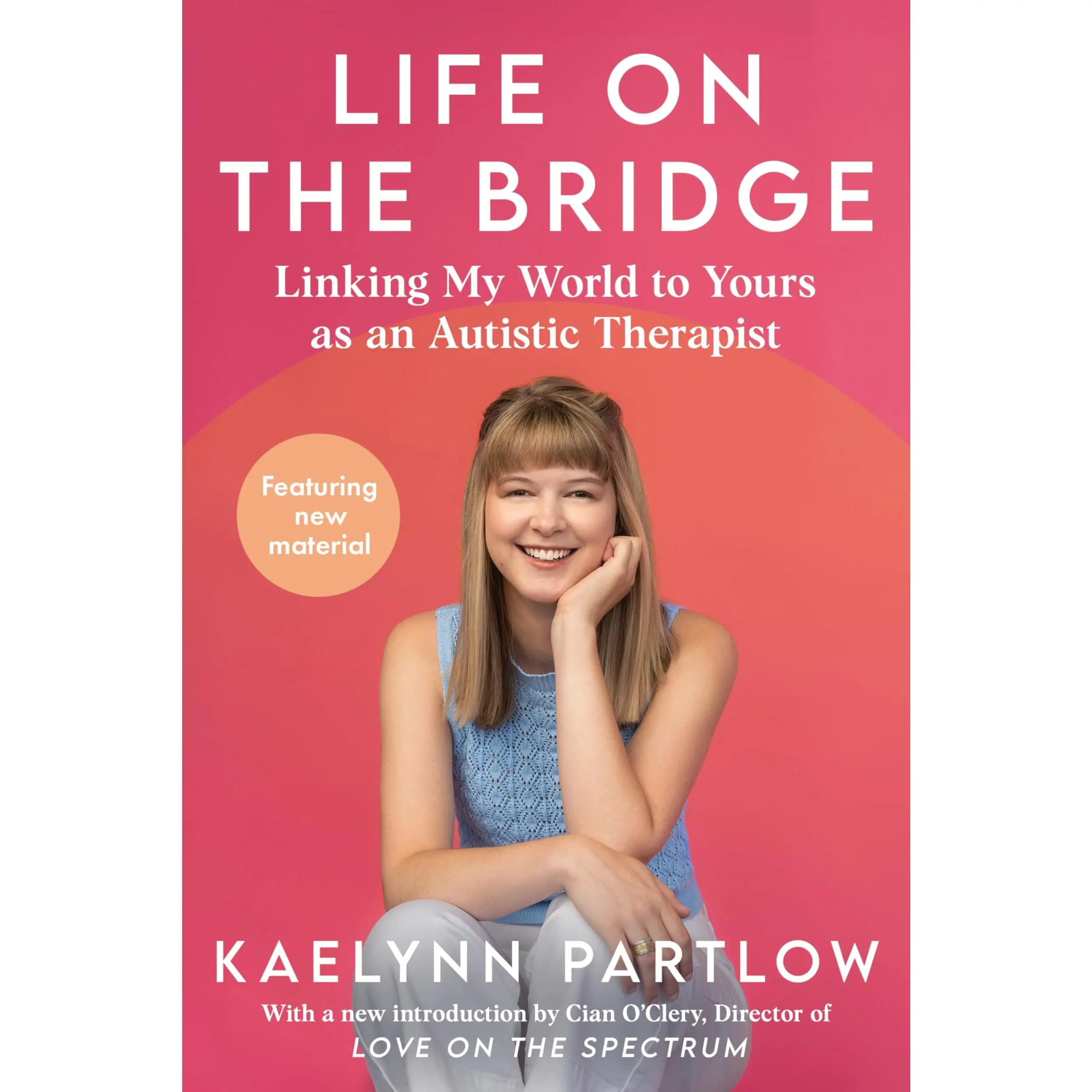 Life on the Bridge: Linking My World to Yours as an Autistic Therapist -- Kaelynn Partlow - Hardcover