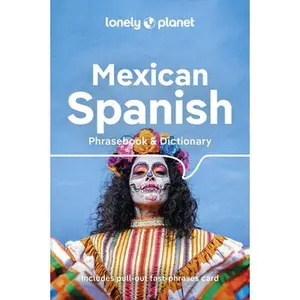 Lonely Planet Mexican Spanish Phrasebook & Dictionary -- Lonely Planet, Paperback