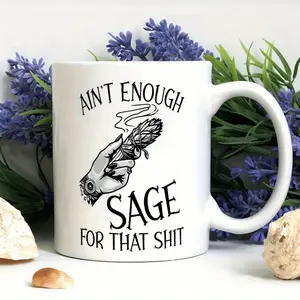 1pc Ceramic Coffee Mug - "Ain't Enough Sage for That Sarcastic Pagan Design with Smudging Ritual Art | Dishwasher Safe | Humorous Gift for Tea & Coffee Enthusiasts | Unique Mystical Cup for Men & Women | Hand-Illustrated Durable Reusable Drinkware