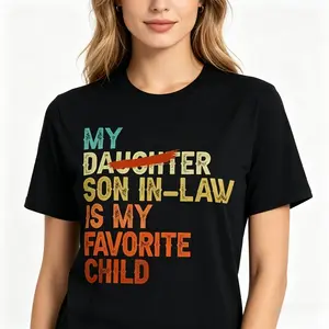 "My Son In Law Is My Favorite Child" Graphic Tee |   Replaced Daughter Illustration T-Shirt |   Unisex Aesthetic Streetwear Casual Gift Top