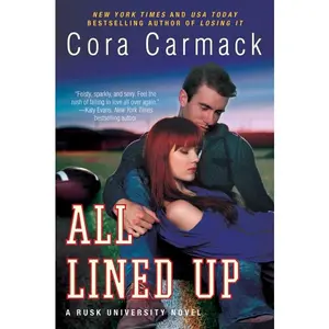 All Lined Up: A Rusk University Novel (Rusk University: Volume Number 1) by Cora Carmack [Paperback Book]