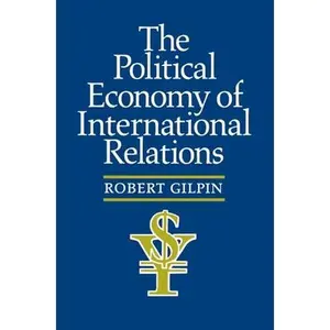 USED-The Political Economy of International Relations by Gilpin, Robert G. (Paperback)
