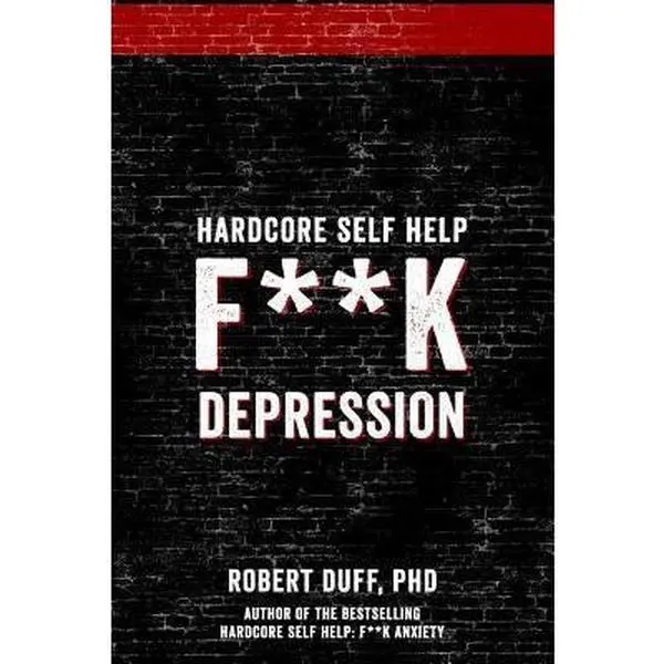 USED-Hardcore Self Help: F**k Depression by Duff Ph. D., Robert (Paperback)