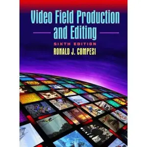 USED-Video Field Production and Editing (6th Edition) by Ronald J. Compesi (Hardcover)