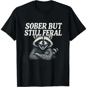 Funny Sober Shirt Sobriety Anniversary Gift Motivational Soberversary Present One Year Sober Gift for Women Recovery Feral Raccoon T-shirt
