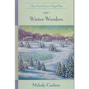 USED-Winter Wonders (The Tales From Grace Chapel Inn Series #6) by Melody Carlson (Hardcover)