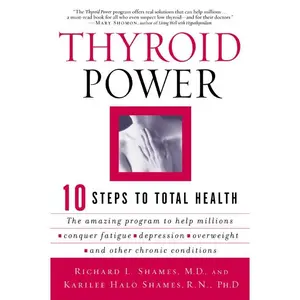 Thyroid Power: Ten Steps to Total Health by Richard Shames||Karilee H. Shames [Paperback Book]