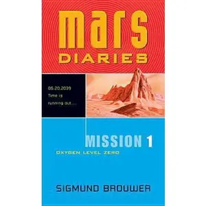 USED-Mission 1: Oxygen Level Zero (Mars Diaries) by Sigmund Brouwer (Paperback)
