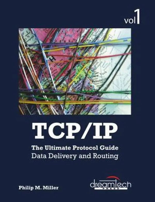 USED-TCP/IP- Vol.1: The Ultimate Protocol Guide Data Delivery and Routing by Philip M. Miller (Paperback)