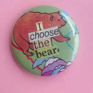 “I Choose the Bear” 1.25 inch handmade collage button pin made from repurposed materials