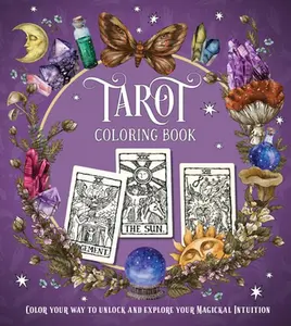 USED-Tarot Coloring Book: Color Your Way to Unlock and Explore Your Magickal Intuition by Editors of Chartwell Books (Paperback)