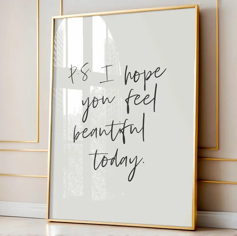 P.s I hope you feel beautiful today Art, Motivational Print, Beauty Poster, Dressing Room Art, Make Up Room Print, Beauty Salon Print  Poster No Frame