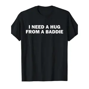 Monawear Funny I Need A Hug from A Baddie Graphic Trendy Fa hion T Shirt for Men Women Black with White Text Loo e Fit Short Sleeve Crew Neck Ca ual Tee All Sea on Comfort Durable Hot Tran fer Print Uni ex Adult Apparel for Daily Wear Social Gathering
