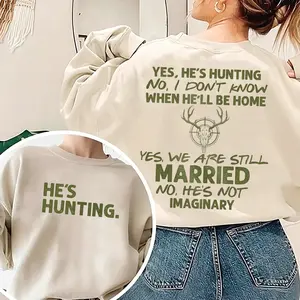 He's Hunting Sweatshirt, Wife Hunting Season Shirt, Duck Hunting Wife, Deer Hunting Wife, Abandoned Hunting Wife Sweatshirts, Hunter Girlfriend