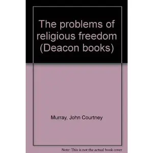 USED-The Problem of Religious Freedom by John Courtney Murray (Paperback)