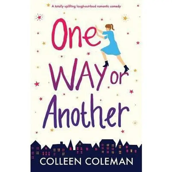 USED-One Way or Another: A totally uplifting laugh out loud romantic comedy by Coleman, Colleen (Paperback)