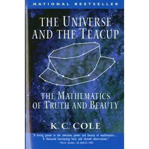 USED-The Universe and the Teacup: The Mathematics of Truth and Beauty by Cole, K. C. (Paperback)