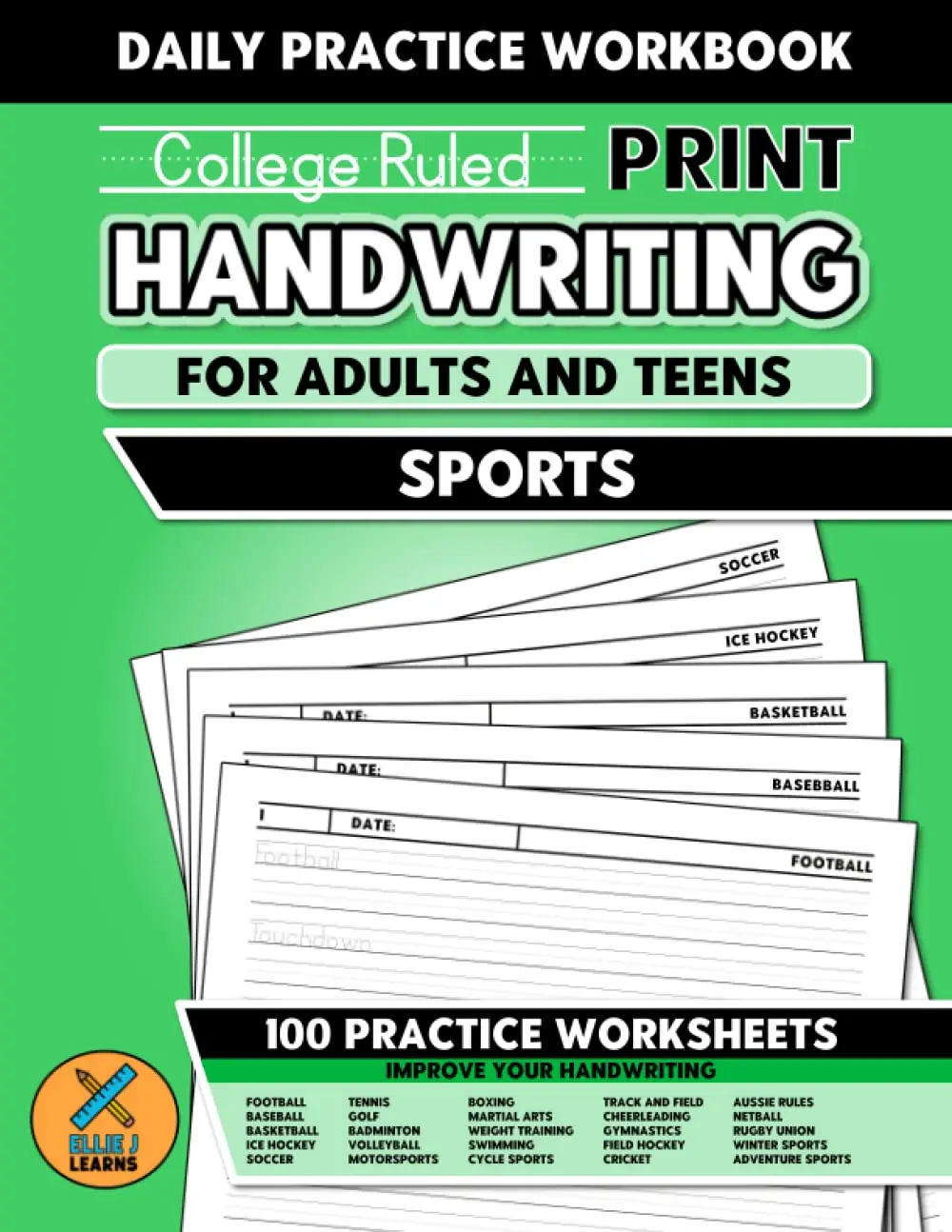 Daily Practice Workbook - College Ruled - Print Handwriting - For Adults and Teens: Improve Your Print Writing With Practice