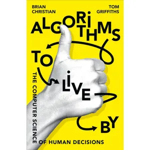 USED-Algorithms To Live By by Christian, Brian and Griffiths, Tom (Paperback)