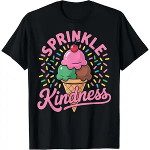 100% Cotton Ice Cream Sprinkle Kindness Funny Ice Cream Lover Women T-Shirt