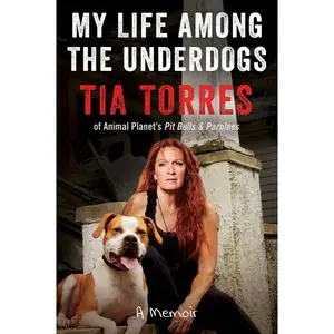 My Life Among the Underdogs: A Memoir by Tia Torres [Paperback Book]