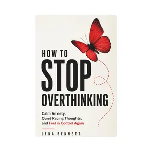 How to Stop Overthinking – Calm Your Mind & Reduce Anxiety Guide - Paperback