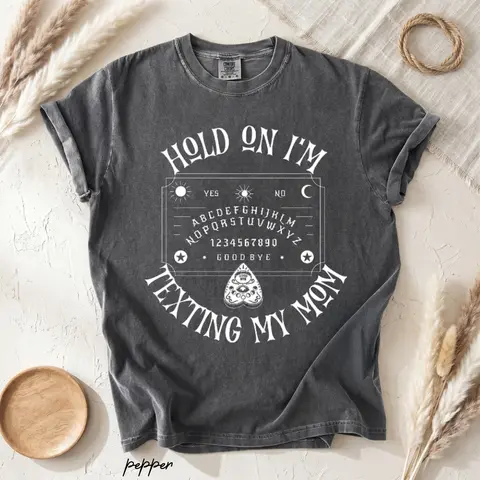 Comfort Colors Hold On I Am Texting My Mom T-Shirt, Funny Ouija Board Halloween Graphic Tee for Women, Spooky Season Ghost Tee, Gift for Her