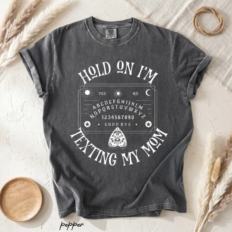 Comfort Colors Hold On I Am Texting My Mom T-Shirt, Funny Ouija Board Halloween Graphic Tee for Women, Spooky Season Ghost Tee, Gift for Her