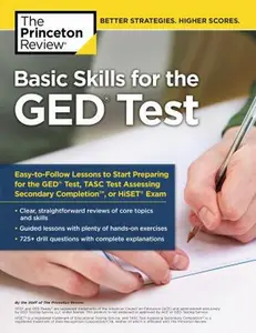 USED-Basic Skills for the GED Test: Easy-To-Follow Lessons to Start Preparing for the GED Test, Tasc Test, or Hiset Exam by The Princeton Review (Paperback)