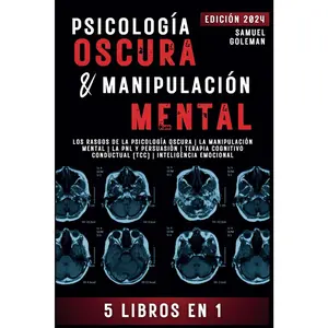 PSICOLOGÍA OSCURA & MANIPULACIÓN MENTAL: 5 libros en 1 | Los Rasgos de la Psicología Oscura | La Manipulación Mental