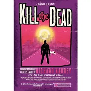 Kill the Dead: A Sandman Slim Novel (Sandman Slim: Volume Number 2) by Richard Kadrey [Paperback Book]