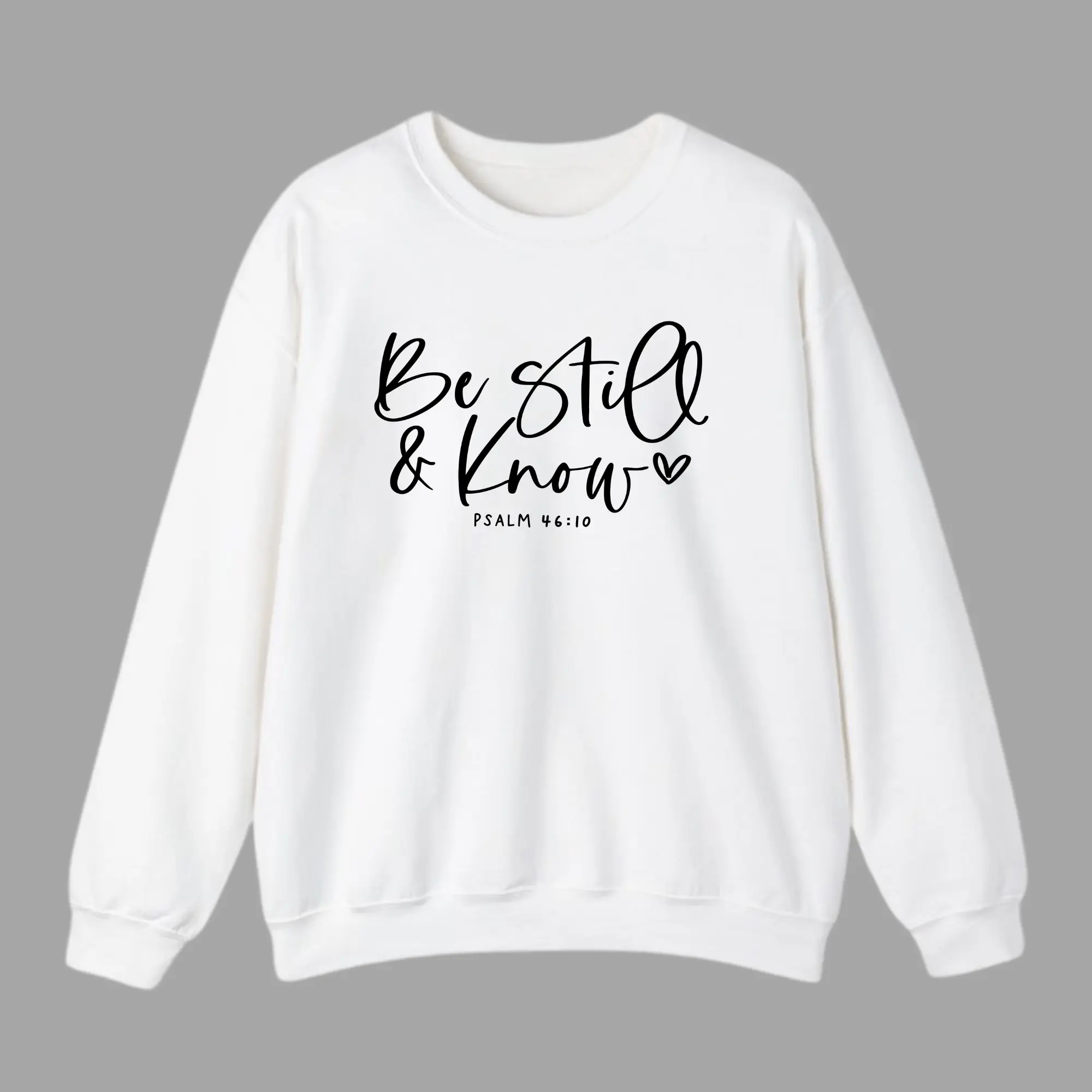 Be Still and Know Sweatshirt – Psalm 46:10 Christian Crewneck, Inspirational Bible Verse Pullover, Unisex Faith Apparel, Religious Sweatshirt, Christian Gift for Men and Women