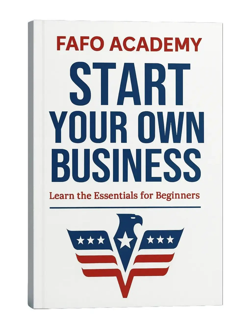 Start Your Own Business - Learn the Essentials for Beginners