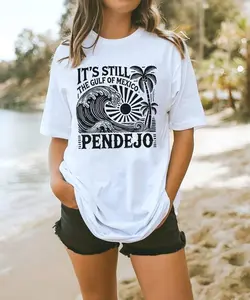 It's Still The Gulf Of Mexico Pendejo Shirt, Funny Geography Statement T-shirt,Bold Political Satire Tee Gift