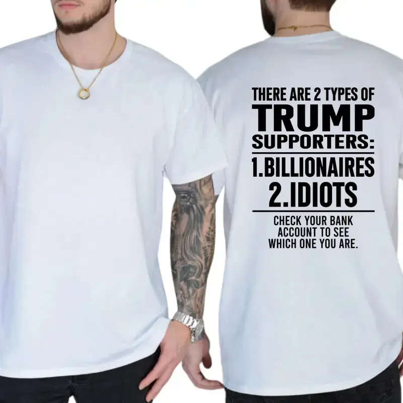Unisex Cotton Fabric Round Neck Shortleeve Tops - "2 Types Of Trump Supporters Billionaires And Idiots" Funny Bank Account Quote Sarcasm Tee, Menswear Casual Birthday Gift, Shortsleeve, Relaxed Fit, All Seasons, Graphic Print, Text Pattern