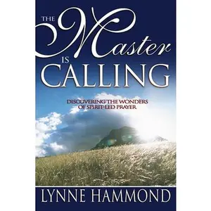 USED-The Master Is Calling: Discovering the Wonders of Spirit-Led Prayer by Hammond, Lynne (Paperback)