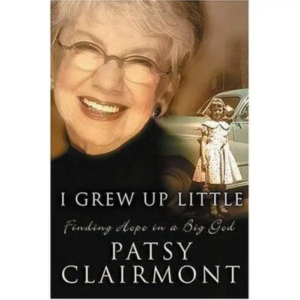 USED-I Grew Up Little: Finding Hope in a Big God by Patsy Clairmont (Hardcover)
