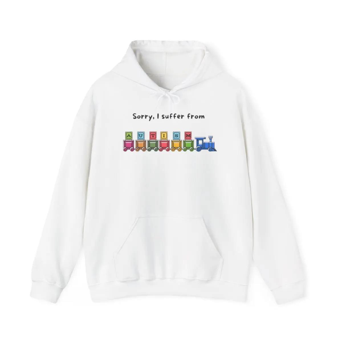 Sorry I Suffer From Autism Hoodie