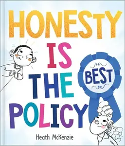 Honesty Is the Best Policy -- Heath McKenzie - Hardcover