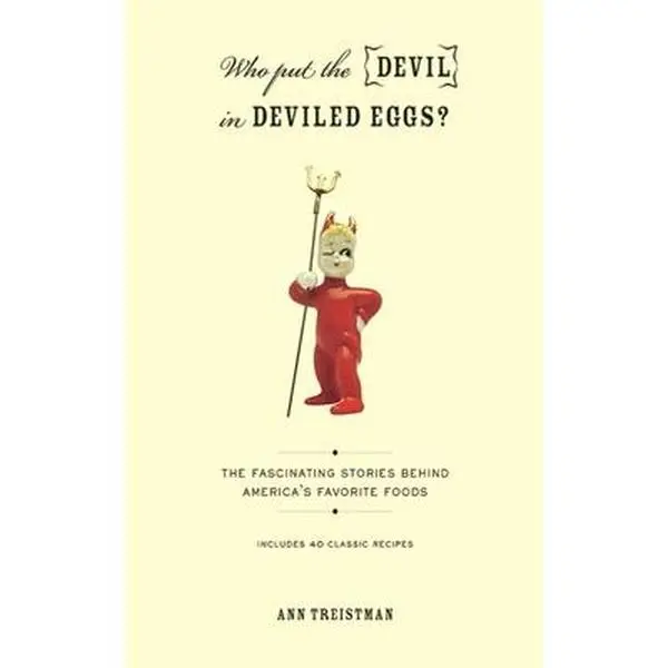 USED Book - Who Put the Devil in Deviled Eggs?: The Fascinating Stories Behind America's Favorite Foods by Treistman, Ann (Paperback) - english