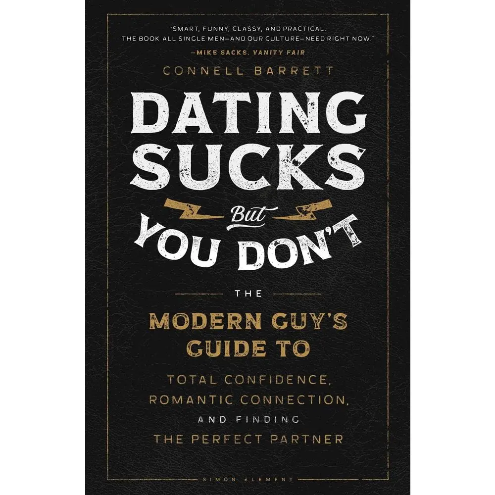 USED Book - Dating Sucks, But You Don't: The Modern Guy's Guide to Total Confidence, Romantic Connection, and Finding the Right Partner by Barrett, Connell (Paperback) - english