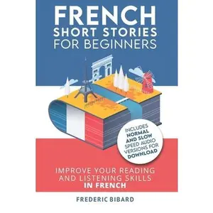 USED-French: Short Stories for Beginners + Audio Download: Improve your reading and listening skills in French by Bibard, Frederic (Paperback)
