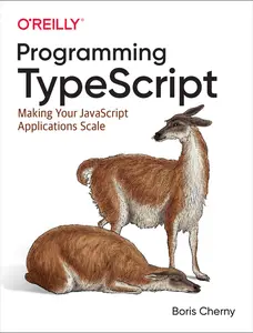 USED-Programming Typescript: Making Your JavaScript Applications Scale by Cherny, Boris (Paperback)