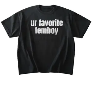 ur favorite fem t-shirt (100% cotton), funny meme tee, fashion shirt