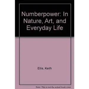 USED-Numberpower: In Nature, Art, and Everyday Life by Keith Ellis (Paperback)