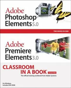 USED-Adobe Photoshop Elements 5.0 and Adobe Premiere Elements 3.0 Classroom in a Book Collection by Adobe Creative Team (Paperback)