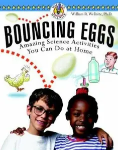 USED-Bouncing Eggs: Amazing Science Activities You Can Do at Home by William R. Wellnitz (Paperback)